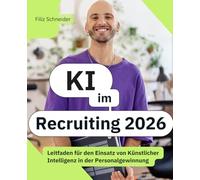 KI im Recruiting 2026: Leitfaden für den Einsatz von Künstlicher Intelligenz in der Personalgewinnung (HR-Tipps)