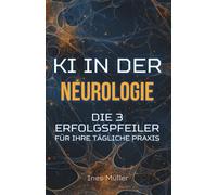 KI in der Neurologie: Die 3 Erfolgspfeiler für Ihre tägliche Praxis