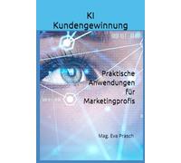 KI Kundengewinnung: Praktische Anwendungen für Marketingprofis