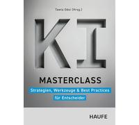 KI-Masterclass: Strategien, Werkzeuge & Best Practices für Entscheider. Vom Pilotprojekt zur Skalierung: KI-Transformation, Operating Models & agentische KI im Unternehmen