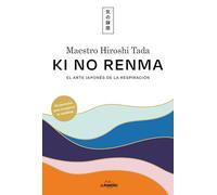 Ki no renma: El arte japonés de la respiración (Bienestar, estilo de vida, salud)