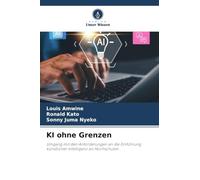 KI ohne Grenzen: Umgang mit den Anforderungen an die Einführung künstlicher Intelligenz an Hochschulen