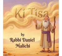 Ki Tisa: The Golden Mistake: A Jewish Children's Book about the Golden Calf, Forgiveness, and Second Chances: 21 (I Love The Parsha)