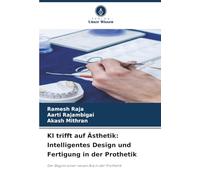 KI trifft auf Ästhetik: Intelligentes Design und Fertigung in der Prothetik: Der Beginn einer neuen Ära in der Prothetik