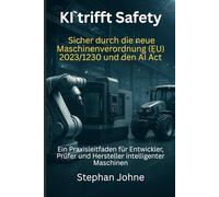 KI trifft Safety: Sicher durch die neue EU-Maschinenverordnung (EU) 2023/230 und den AI Act