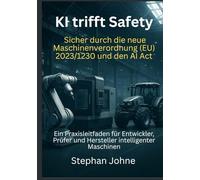 KI trifft Safety: Sicher durch die neue Maschinenverordnung 2023/1230 und den AI Act