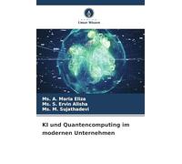 KI und Quantencomputing im modernen Unternehmen