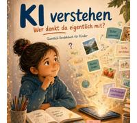 KI verstehen: Wer denkt da eigentlich mit?: Ein Querblick-Verstehbuch für Kinder