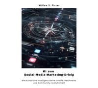 KI zum Social-Media-Marketing-Erfolg: Wie künstliche Intelligenz deine Inhalte, Reichweite und Community revolutioniert