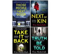 Kia Abdullah Collection 4 Books Set (Those People Next Door, Next of Kin, Take It Back, Truth Be Told)