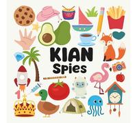 Kian Spies with a Little Eye: A Fun and Engaging Search and Find Book for Kids Ages 3-6
