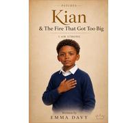 Kian & The Fire That Got Too Big: I AM STRONG - A Children’s Book About Anger, Big Feelings and Emotional regulation (PATCHES)
