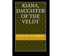 Kiana, Daughter of the Veldt