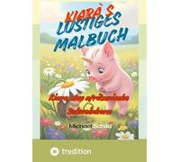 Kiara, das Afrikanische Schweinhonr- das Malbuch: Kiara, das Malbuch - Mal sie nach