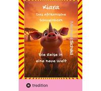 Kiara, das afrikanische Schweinhorn: die Reise in eine neue Welt