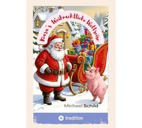 Kiara´s Weihnachtliche Weltreise: Kiara, das afrikanische Schweinhorn mit dem Weihnachtsmann um die Welt