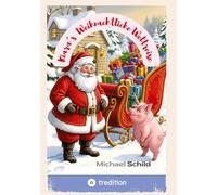 Kiara´s Weihnachtliche Weltreise: Kiara, das afrikanische Schweinhorn mit dem Weihnachtsmann um die Welt