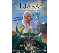 KIARA Y EL DESIERTO DE NUNCA RETORNO