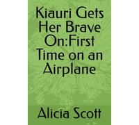 Kiauri Gets Her Brave On:First Time on an Airplane