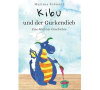 Kibu und der Gurkendieb: Eine Mitkoch-Geschichte