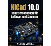 KiCad 10.0 Benutzerhandbuch für Anfänger und Senioren