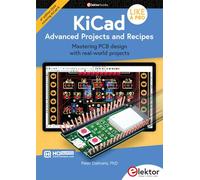 KiCad Like A Pro - Advanced Projects and Recipes: Mastering PCB design with real-world projects