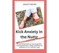 Kick Anxiety in the Nuttz