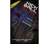 Kick Ball Slay: An Introduction to West Coast Swing... AND a Murder Mystery: 1 (The Adventures of Detective Evann Myrick)
