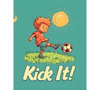 Kick It! Soccer Composition Notebook: Wide-Ruled 7.5" × 9.25" Journal with Field-Style Starter Lines, 110 Pages-Perfect for Young Players, Practice Notes & School Use