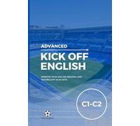Kick off English: Advanced - C1-C2: Improve your English Reading and Vocabulary Skills in just 30 Days.: 3 (Kick off English: 30-Day English Courses)