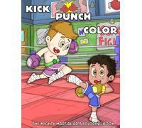 Kick, Punch, Color! The Ultimate Martial Arts Book: An Action-Packed Journey Through Taekwondo, Wrestling, Karate, and Kung Fu for Active Kids.