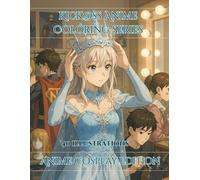 Kick@ss Anime Coloring Series: Anime Cosplay Edition