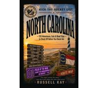 Kick the Bucket List: North Carolina: 120 Adventures, Eats & Road Trips to Check Off Before You Check Out (Kick the Bucket List Travel Guides)