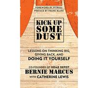Kick Up Some Dust: Lessons on Thinking Big, Giving Back, and Doing It Yourself