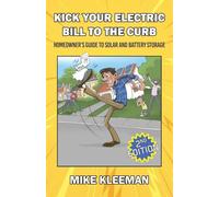 Kick Your Electric Bill To The Curb: Homeowner's Guide to Solar and Battery Storage