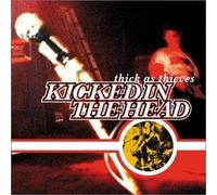 Kicked in the Head - Thick As Theives