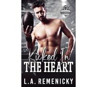 Kicked in the Heart (Gridiron Warriors)
