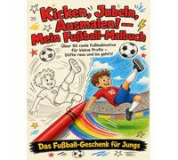 Kicken, Jubeln, Ausmalen! Mein Fußball-Malbuch: Über 50 coole Fußballmotive für kleine Profis - Stifte raus und los geht's! Das Fußball-Geschenk für Jungs