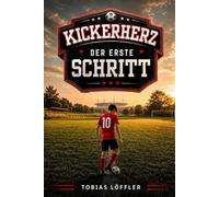 Kickerherz - Band 1: Der erste Schritt