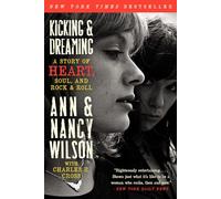 Kicking & Dreaming: A Story of Heart, Soul, and Rock and Roll