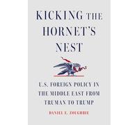 Kicking the Hornet's Nest: Thirteen U.S. Presidents in the Middle East