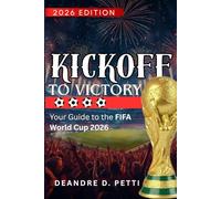 KICKOFF TO VICTORY: Your Guide to the FIFA World Cup 2026