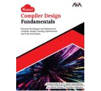 Kickstart Compiler Design Fundamentals: Practical Techniques And Solut