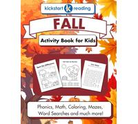 Kickstart Reading Fall Activity Book for Kids: Phonics, Math, Coloring, Mazes, Word Searches and much more!