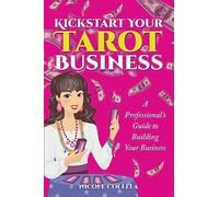 Kickstart Your Tarot Business: A Professional’s Guide to Building Your Tarot Business