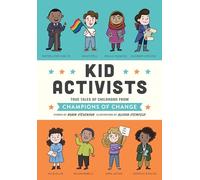 Kid Activists: True Tales of Childhood from Champions of Change: 6 (Kid Legends)
