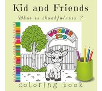 Kid and Friends: What is thankfulness?: A Fun Faith-Based Adventure with a Curious Goat at the Wonder Zoo | Christian Gratitude Story with Animals | ... Coloring Book for Kids and Families