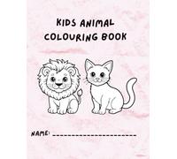 Kid Animal Coloring Book: A Coloring Adventure Featuring Cats, Tigers, Dogs, and many more!