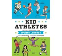 Kid Athletes: True Tales of Childhood from Sports Legends: 2 (Kid Legends)