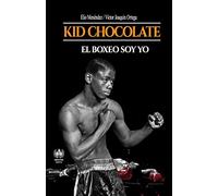 Kid Chocolate: El boxeo soy Yo: 1 (Deporte)